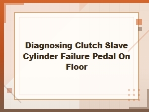 Diagnosing a Clutch Pedal That Stays on the Floor