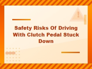 Addressing a Stuck Clutch Pedal's Driving Risks