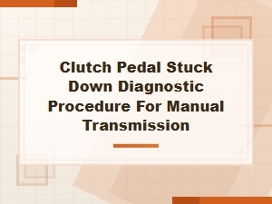 Diagnosing a Stuck Clutch Pedal in a Manual Transmission