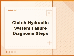 Diagnosing a Clutch Hydraulic System Failure