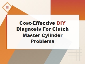 Detecting Early Clutch Master Cylinder Failure