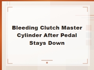 Bleeding a Clutch Master Cylinder After Pedal Failure