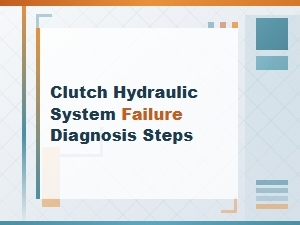 Diagnosing a Clutch Hydraulic System Failure