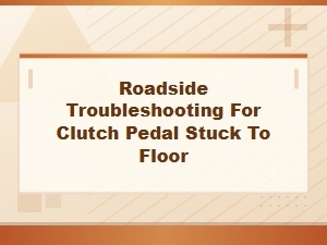 How to Fix a Stuck Clutch Pedal at the Roadside